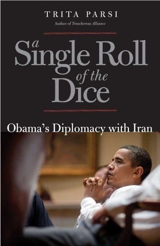 Single Roll of the Dice: Obama's Diplomacy with Iran