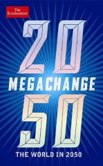Economist: Megachange: The world in 2050