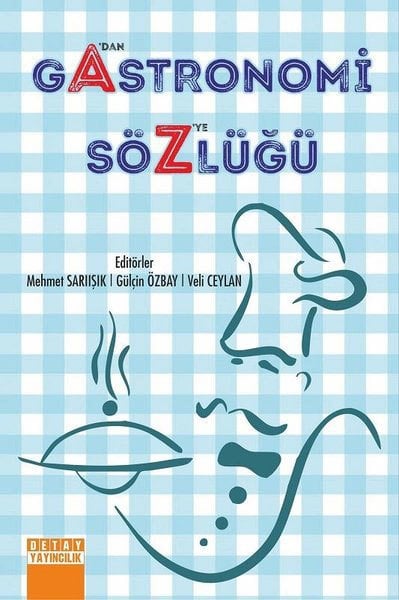 A’dan Z’ye Gastronomi Sözlüğü