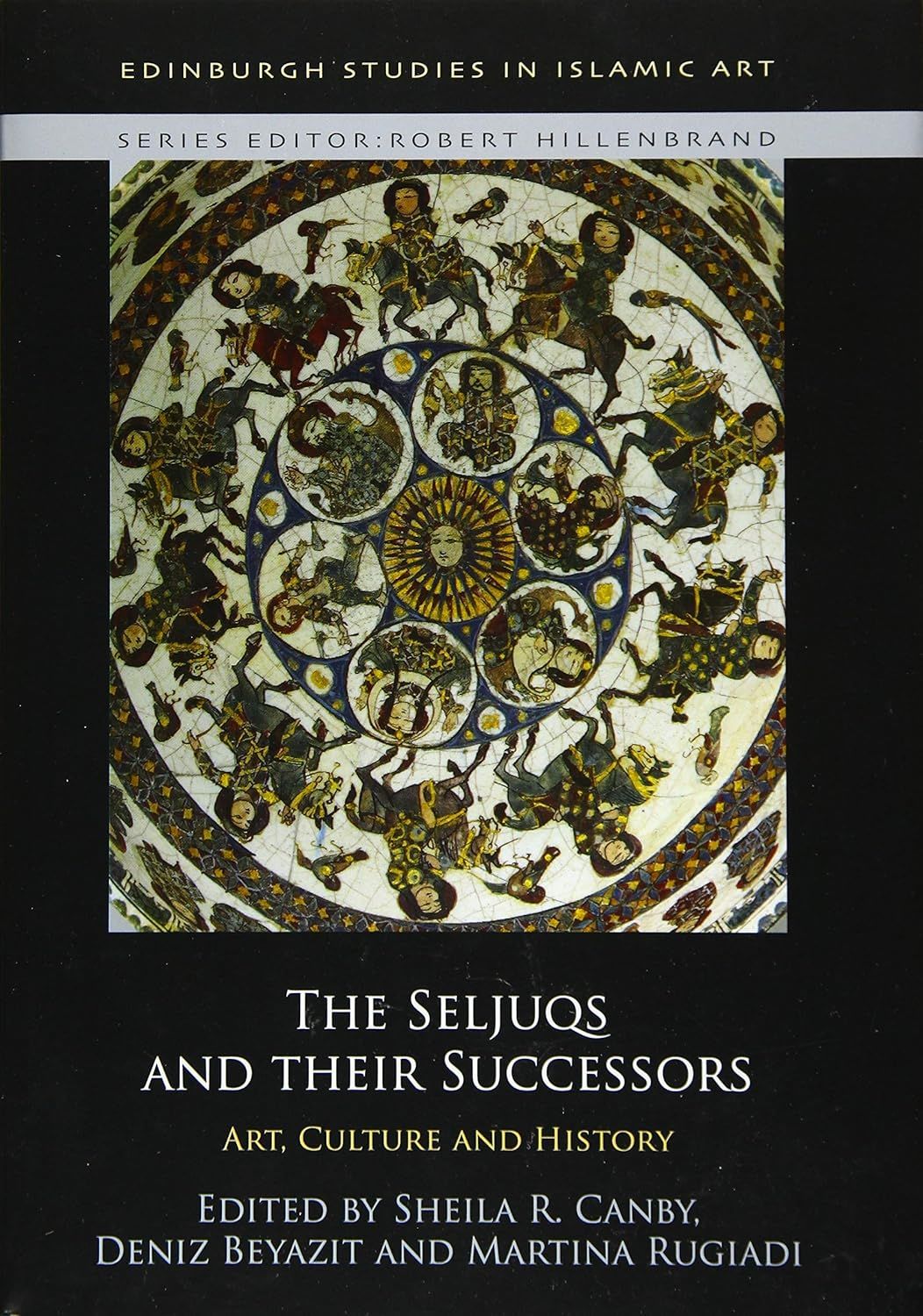 Seljuqs and Their Successors: Art, Culture and History