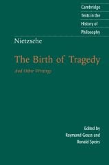 Nietzsche: The Birth of Tragedy and Other Writings