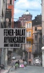Fener - Balat - Ayvansaray
