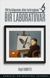 Bir Laboratuvar - YÖK’ün Gölgesinde, Bilim Tarihi Işığında