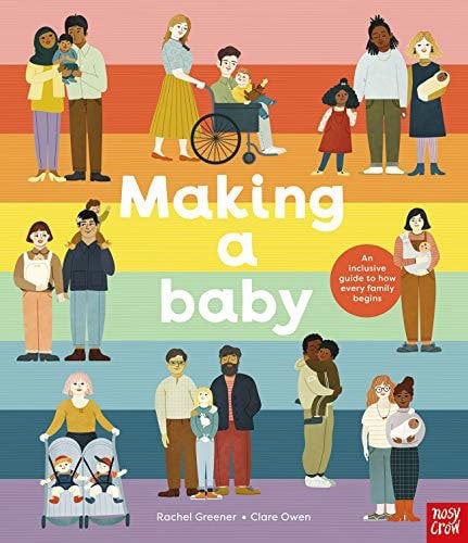 Making A Baby: An Inclusive Guide to How Every Family Begins