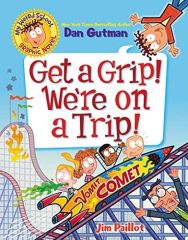 Get a Grip! We're on a Trip! , My Weird School Graphic Novel 2
