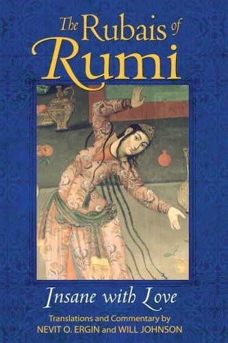 Rubais of Rumi: Insane with Love