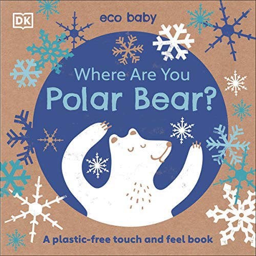 Where Are You Polar Bear?: A plastic-free touch and feel book