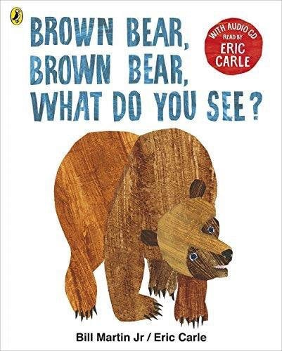 Brown Bear, Brown Bear, What Do You See?: With Audio Read by Eric Carle