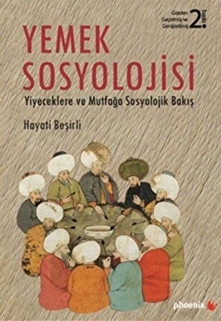 Yemek Sosyolojisi  - Yiyeceklere ve Mutfağa Sosyolojik Bakış