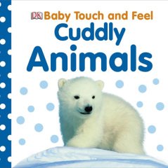 Baby Touch and Feel: Cuddly Animals