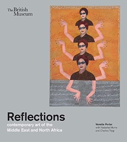 Reflections: contemporary art of the Middle East and North Africa