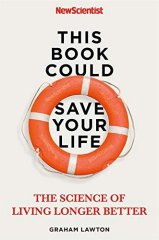 Book Could Save Your Life: The Science of Living Longer Better