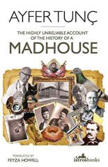 Highly Unreliable Account of the History of a Madhouse