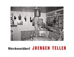 Juergen Teller: Marchenstuberl