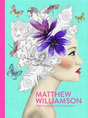 Matthew Williamson: Fashion, Print & Colouring