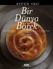 Bir Dünya Börek-Böreğin Tarihsel Yolculuğu - 337 Tarif