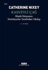 Kasvetli Çağ - Klasik Dünyanın Hıristiyanlar Tarafından Yıkılışı