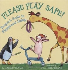 Please Play Safe!: Penguin's Guide to Playground Safety