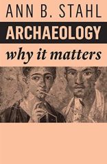 Archaeology: Why It Matters