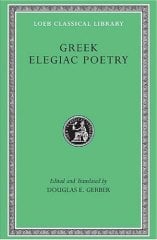 L 258 Greek Elegiac Poetry, From the Seventh to the Fifth Centuries BC