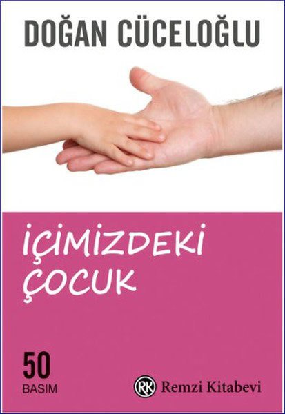 İçimizdeki Çocuk - Yaşamımıza Yön Veren Güçlü Varlık