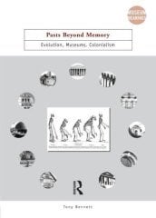 Pasts Beyond Memory, Evolution Museums Colonialism