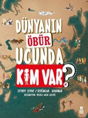 Dünyanın Öbür Ucunda Kim Var?