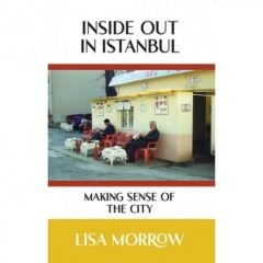 Inside Out In Istanbul: Making Sense of the City