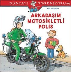 Arkadaşım Motosikletli Polis, Dünyayı Öğreniyorum