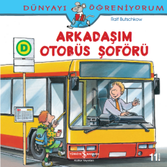 Arkadaşım Otobüs Şoförü, Dünyayı Öğreniyorum