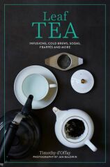 Leaf Tea: Infusions, Cold Brews, Sodas, Frappes and More