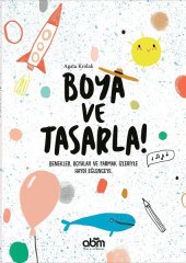 Boya ve Tasarla - Benekler, Boyalar ve Parmak İzleriyle Haydi Eğlenceye