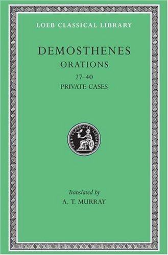 L 318 Orations, Vol IV, Orations 27-40: Private Cases