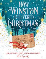 How Winston Delivered Christmas: A Christmas Story in Twenty-Four-and-a-Half Chapters