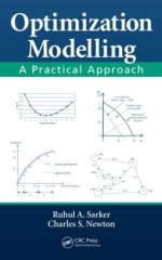 Optimization Modelling: A Practical Approach