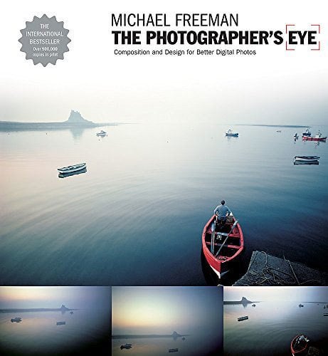 Photographer's Eye: Composition and Design for Better Digital Photographs