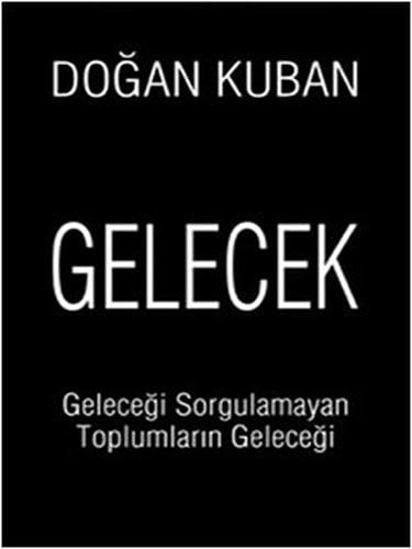 Gelecek - Geleceği Sorgulamayan Toplumların Geleceği