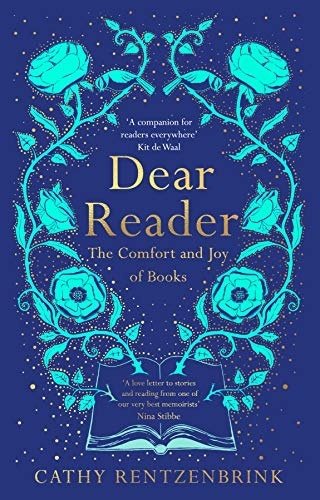 Dear Reader: The Comfort and Joy of Books