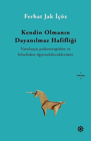 Kendin Olmanın Dayanılmaz Hafifliği