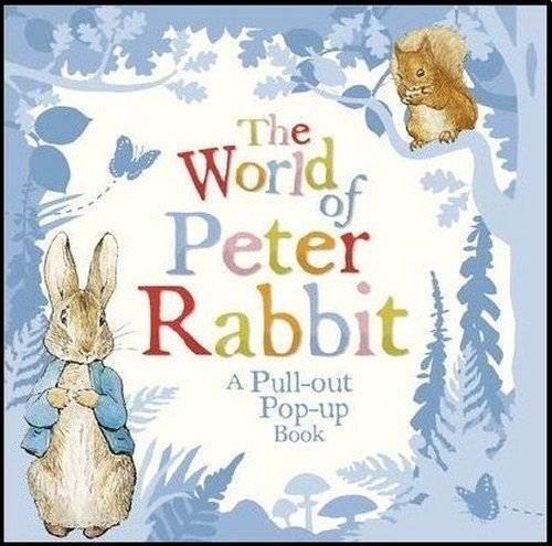 World of Peter Rabbit: a Pull-Out Pop-Up Book