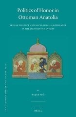 Politics of Honor in Ottoman Anatolia: Sexual Violence and Socio-Legal Surveillance in the Eighteenth Century