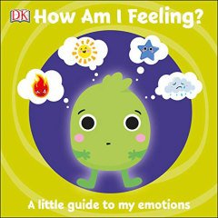 How Am I Feeling?: A little guide to my emotions