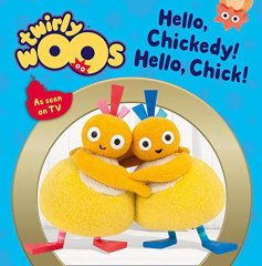 Hello Chickedy! Hello Chick! , Twirlywoos