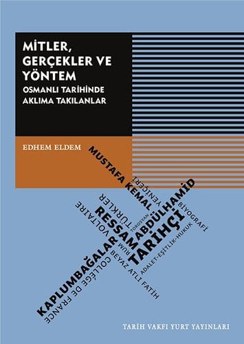 Mitler, Gerçekler Ve Yöntem - Osmanlı Tarihinde Aklıma Takılanlar