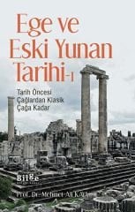 Ege ve Eski Yunan Tarihi 1 - Tarih Öncesi Çağlardan Klasik Çağa Kadar