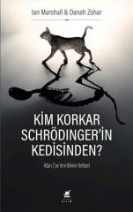 Kim Korkar Schrödinger'in Kedisinden? - A'dan Z'ye Yeni Bilimin Rehberi