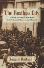 Restless City: A Short History of New York from Colonial Times to the Present