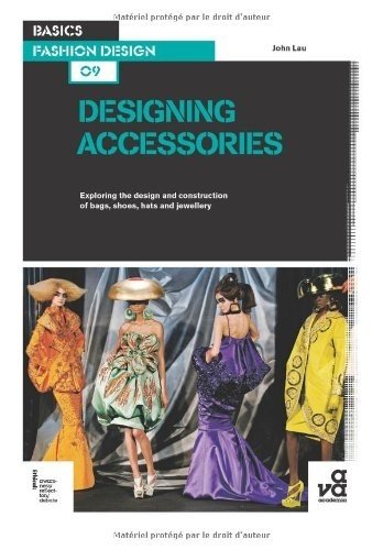 Basics Fashion Design 09: Designing Accessories