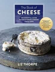 Book of Cheese: The Essential Guide to Discovering Cheeses You'll Love
