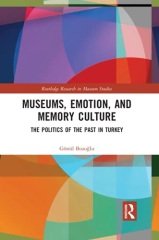 Museums, Emotion, and Memory Culture: The Politics of the Past in Turkey